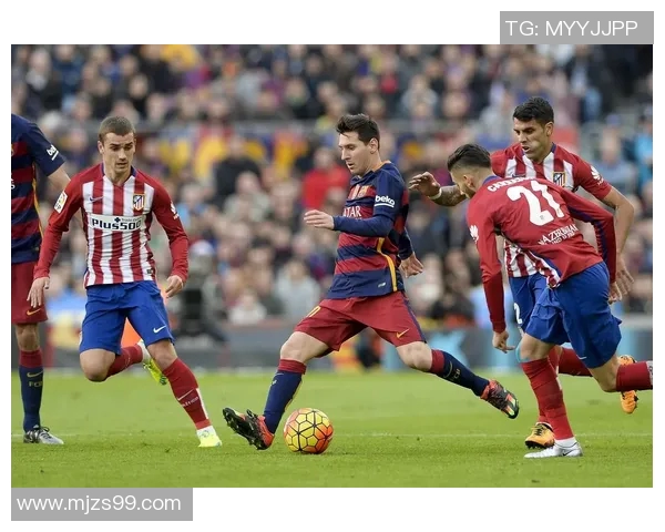 马竞与巴萨精彩对决全场回放尽享足球盛宴