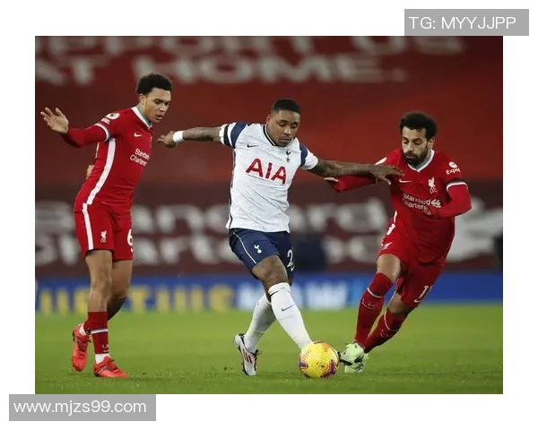 利物浦与热刺精彩对决视频直播全程回放及赛后分析