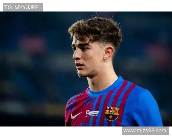 加维在足球赛场上的崛起与未来发展潜力分析